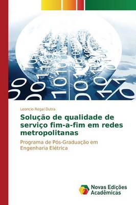 Solucao de Qualidade de Servico Fim-A-Fim Em Redes Metropolitanas (Paperback)