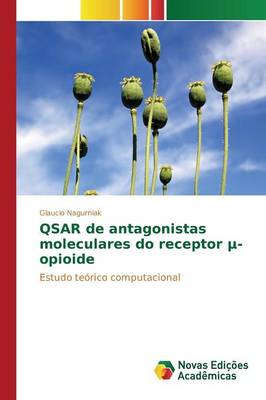 Qsar de Antagonistas Moleculares Do Receptor -Opioide (Paperback)