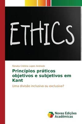 Principios Praticos Objetivos E Subjetivos Em Kant (Paperback)
