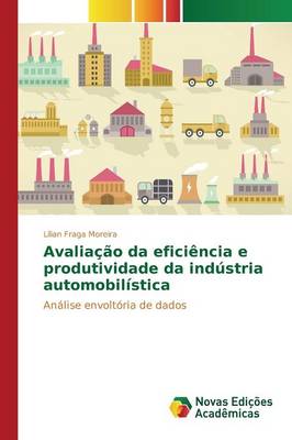 Avaliacao Da Eficiencia E Produtividade Da Industria Automobilistica (Paperback)