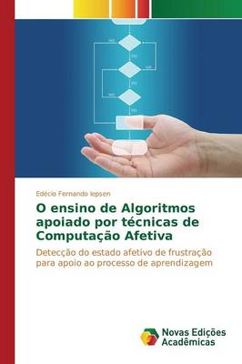 O Ensino de Algoritmos Apoiado Por Tecnicas de Computacao Afetiva (Paperback)