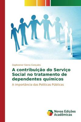 A Contribuicao Do Servico Social No Tratamento de Dependentes Quimicos (Paperback)