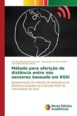 Metodo Para Afericao de Distancia Entre Nos Sensores Baseado Em Rssi (Paperback)