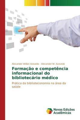 Formacao E Competencia Informacional Do Bibliotecario Medico (Paperback)