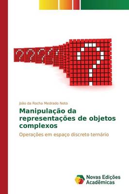 Manipulacao de Representacoes de Objetos Complexos (Paperback)