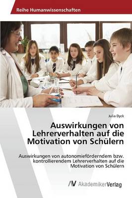 Auswirkungen Von Lehrerverhalten Auf Die Motivation Von Schulern (Paperback)