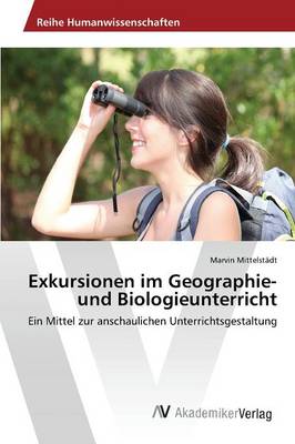 Exkursionen Im Geographie- Und Biologieunterricht (Paperback)