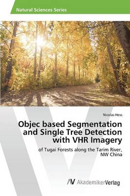 Objec Based Segmentation and Single Tree Detection with Vhr Imagery (Paperback)