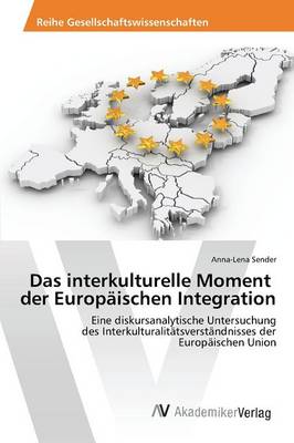 Das Interkulturelle Moment Der Europaischen Integration (Paperback)