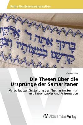 Die Thesen Uber Die Ursprunge Der Samaritaner (Paperback)