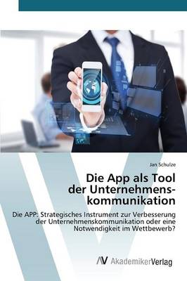 Die App ALS Tool Der Unternehmenskommunikation (Paperback)