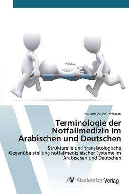 Terminologie Der Notfallmedizin Im Arabischen Und Deutschen (Paperback)