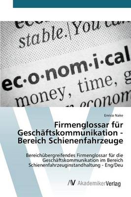 Firmenglossar Fur Geschaftskommunikation - Bereich Schienenfahrzeuge (Paperback)