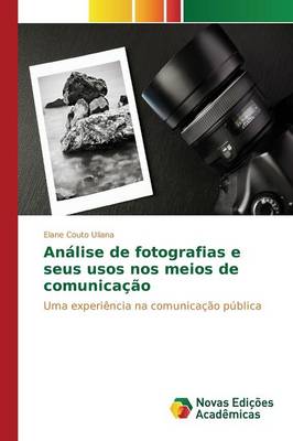 Analise de Fotografias E Seus Usos Nos Meios de Comunicacao (Paperback)
