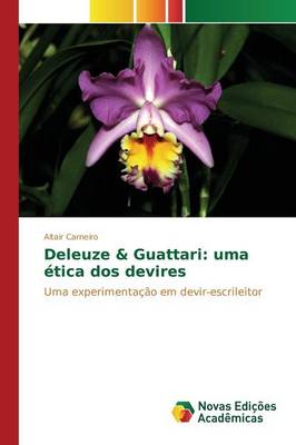 Deleuze & Guattari: Uma Etica DOS Devires (Paperback)