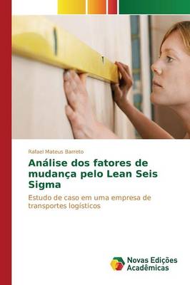 Analise DOS Fatores de Mudanca Pelo Lean Seis SIGMA (Paperback)