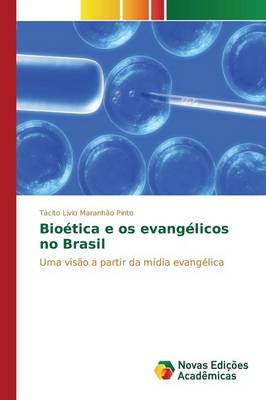 Bioetica E OS Evangelicos No Brasil (Paperback)
