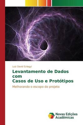 Levantamento de Dados Com Casos de USO E Prototipos (Paperback)