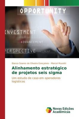 Alinhamento Estrategico de Projetos Seis SIGMA (Paperback)