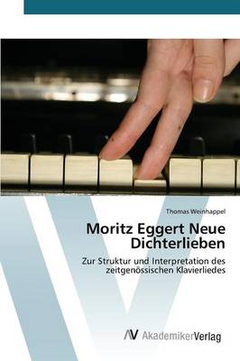 Moritz Eggert Neue Dichterlieben (Paperback)
