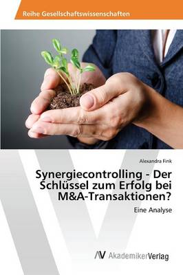 Synergiecontrolling - Der Schlussel Zum Erfolg Bei M&A-Transaktionen? (Paperback)