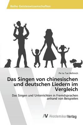 Das Singen Von Chinesischen Und Deutschen Liedern Im Vergleich (Paperback)