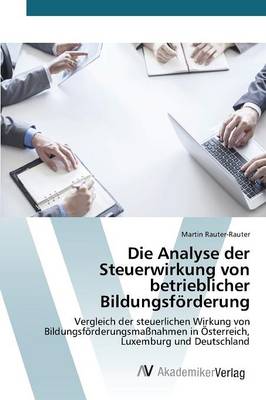 Die Analyse Der Steuerwirkung Von Betrieblicher Bildungsforderung (Paperback)