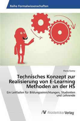 Technisches Konzept Zur Realisierung Von E-Learning Methoden an Der HS (Paperback)