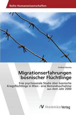 Migrationserfahrungen Bosnischer Fluchtlinge (Paperback)