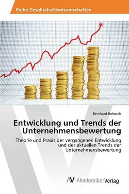 Entwicklung Und Trends Der Unternehmensbewertung (Paperback)