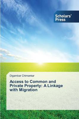 Access to Common and Private Property: A Linkage with Migration (Paperback)