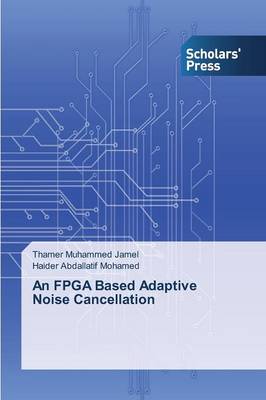 An FPGA Based Adaptive Noise Cancellation (Paperback)