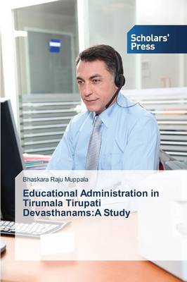 Educational Administration in Tirumala Tirupati Devasthanams: A Study (Paperback)