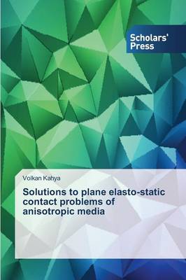 Solutions to Plane Elasto-Static Contact Problems of Anisotropic Media (Paperback)
