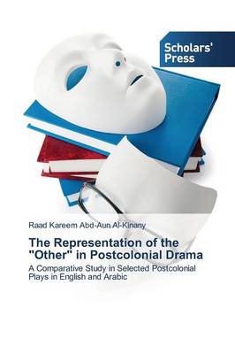 The Representation of the Other in Postcolonial Drama (Paperback)