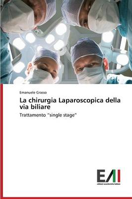 La Chirurgia Laparoscopica Della Via Biliare (Paperback)