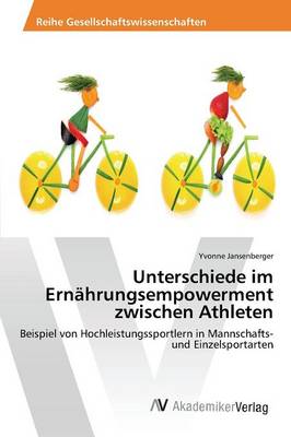 Unterschiede Im Ernahrungsempowerment Zwischen Athleten (Paperback)
