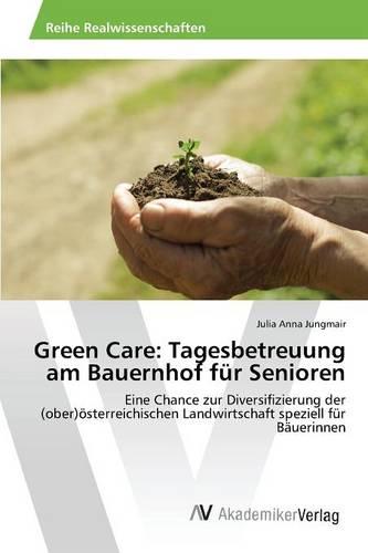 Green Care: Tagesbetreuung Am Bauernhof Fur Senioren (Paperback)