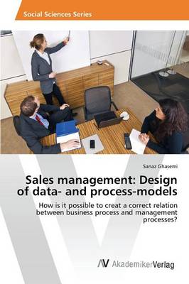Sales Management: Design of Data- And Process-Models (Paperback)