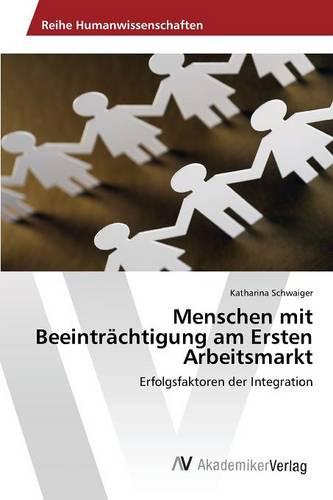Menschen Mit Beeintrachtigung Am Ersten Arbeitsmarkt (Paperback)