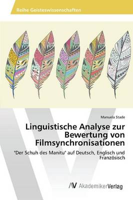 Linguistische Analyse Zur Bewertung Von Filmsynchronisationen (Paperback)