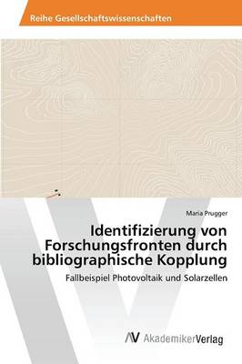Identifizierung Von Forschungsfronten Durch Bibliographische Kopplung (Paperback)