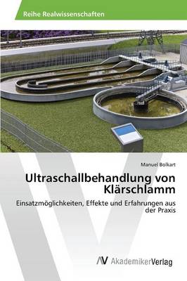 Ultraschallbehandlung Von Klarschlamm (Paperback)