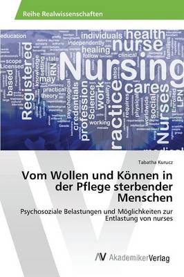 Vom Wollen Und Konnen in Der Pflege Sterbender Menschen (Paperback)