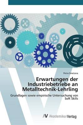 Erwartungen Der Industriebetriebe an Metalltechnik-Lehrling (Paperback)