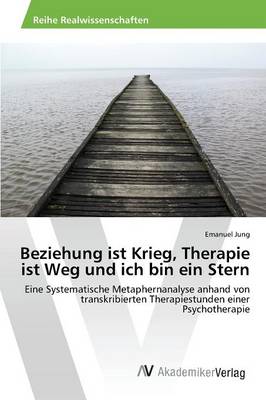 Beziehung Ist Krieg, Therapie Ist Weg Und Ich Bin Ein Stern (Paperback)
