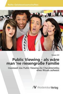 Public Viewing - ALS Ware Man 'ne Riesengrosse Familie (Paperback)
