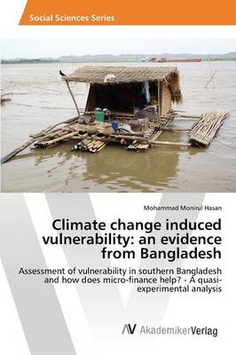 Climate Change Induced Vulnerability: An Evidence from Bangladesh (Paperback)