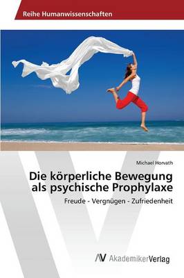 Die Korperliche Bewegung ALS Psychische Prophylaxe (Paperback)