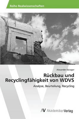 Ruckbau und Recyclingfahigkeit von WDVS (Paperback)